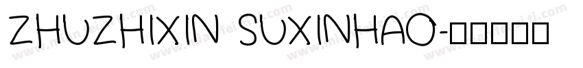 ZHUZHIXIN SUXINHAO字体转换